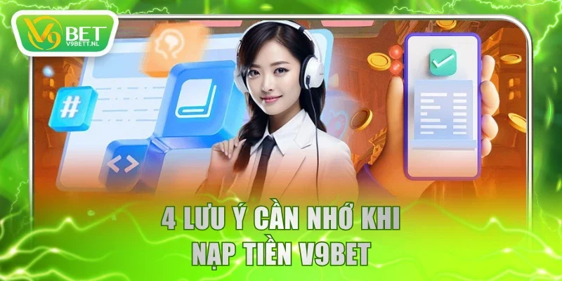 4 lưu ý cần nhớ khi nạp tiền V9BET