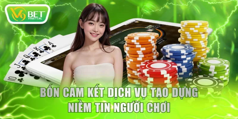 Bốn cam kết dịch vụ tạo dựng niềm tin người chơi