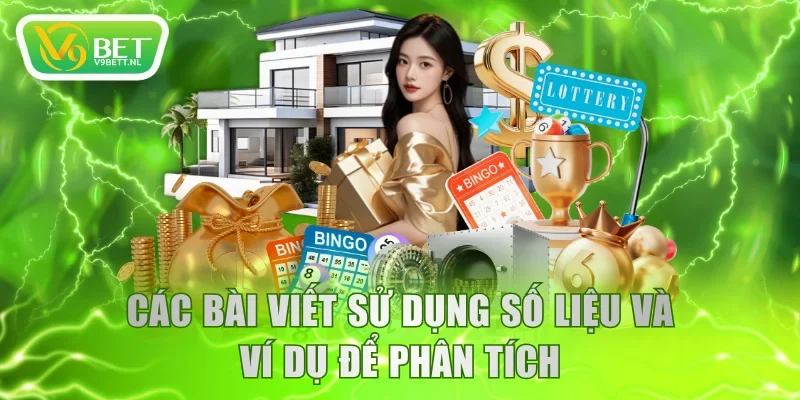 Các bài viết sử dụng số liệu và ví dụ để phân tích