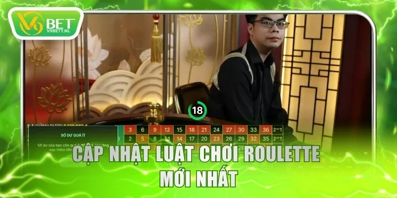 Cập nhật luật chơi Roulette mới nhất