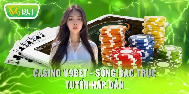 Casino V9BET - Sòng bạc trực tuyến hấp dẫn