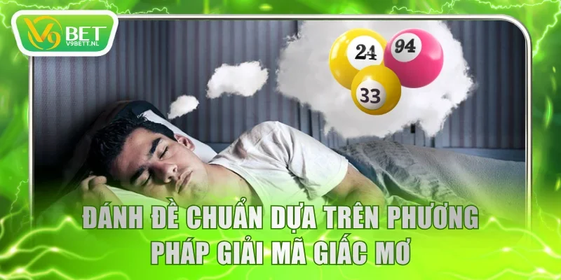 Đánh đề chuẩn dựa trên phương pháp giải mã giấc mơ