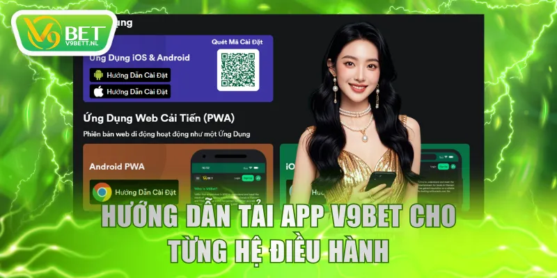 Hướng dẫn tải app V9BET cho từng hệ điều hành