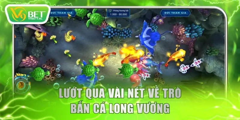 Lướt qua vài nét về trò Bắn cá Long Vương