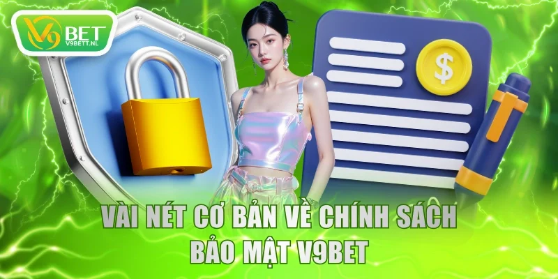 Vài nét cơ bản về chính sách bảo mật V9BET